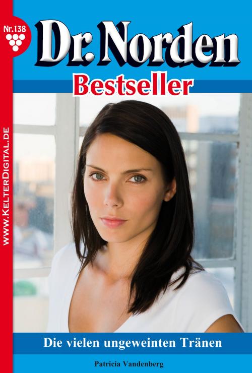 Cover of the book Dr. Norden Bestseller 138 – Arztroman by Patricia Vandenberg, Kelter Media