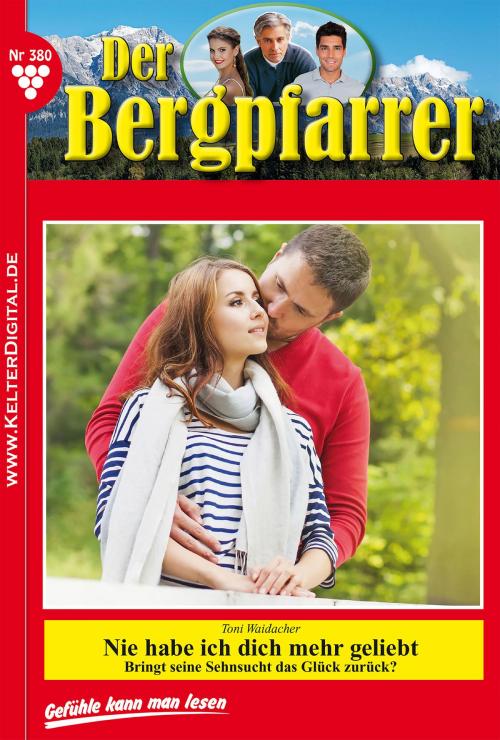 Cover of the book Der Bergpfarrer 380 – Heimatroman by Toni Waidacher, Kelter Media