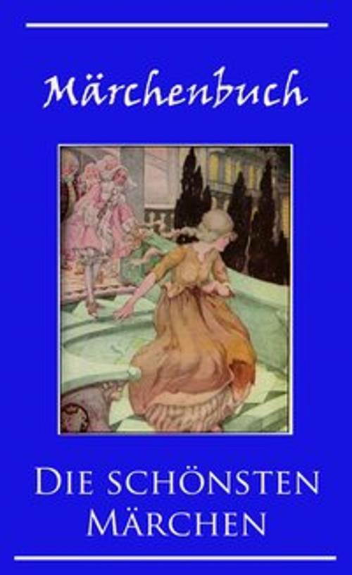 Cover of the book Märchenbuch by Hans Christian Andersen, Jacob Grimm, Wilhelm Grimm, Ideenbrücke Verlag