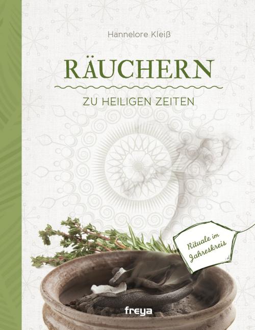 Cover of the book Räuchern zu heiligen Zeiten by Hannelore Kleiß, Freya