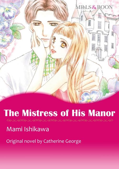 Cover of the book THE MISTRESS OF HIS MANOR (Mills & Boon Comics) by Catherine George, Harlequin / SB Creative Corp.