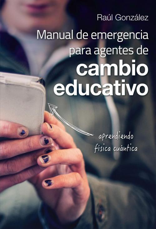 Cover of the book Manual de emergencia para agentes de cambio educativo by Raúl González García, Ediciones Granica