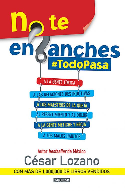 Cover of the book No te enganches #TodoPasa by César Lozano, Penguin Random House Grupo Editorial México