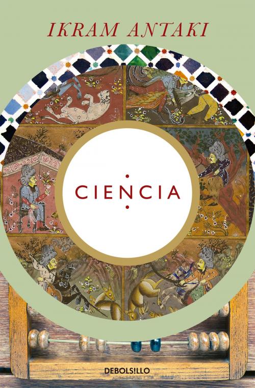 Cover of the book Ciencia by Ikram Antaki, Penguin Random House Grupo Editorial México