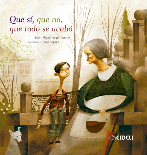 Cover of the book Que sí, que no, que todo se acabó by Miguel Ángel Tenorio, CIDCLI