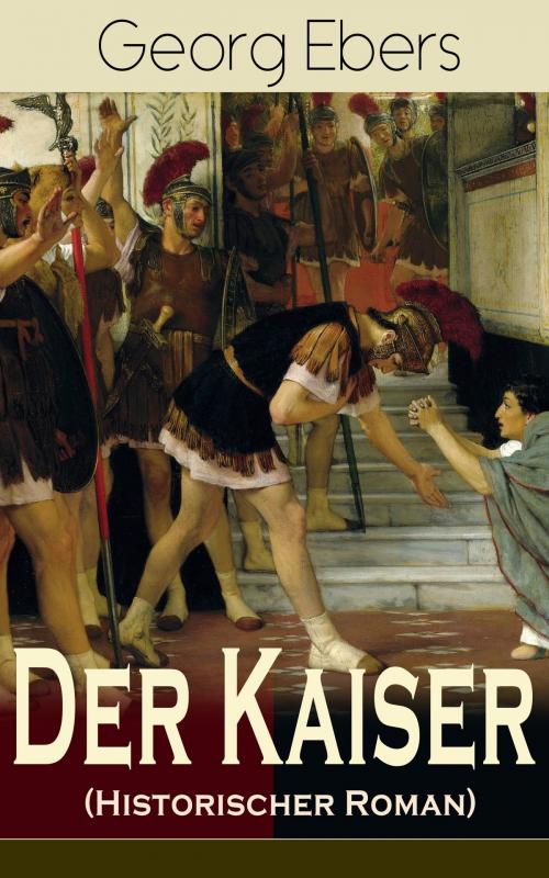 Cover of the book Der Kaiser (Historischer Roman) by Georg Ebers, e-artnow