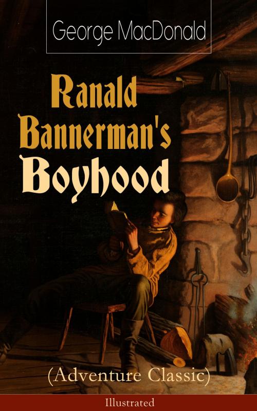 Cover of the book Ranald Bannerman's Boyhood (Adventure Classic) - Illustrated by George MacDonald, e-artnow