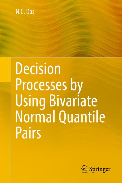 Cover of the book Decision Processes by Using Bivariate Normal Quantile Pairs by N. C. Das, Springer India