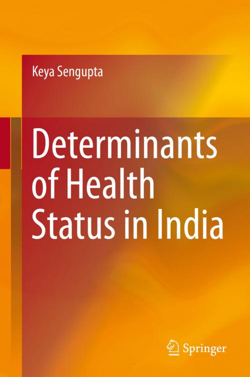 Cover of the book Determinants of Health Status in India by Keya Sengupta, Springer India