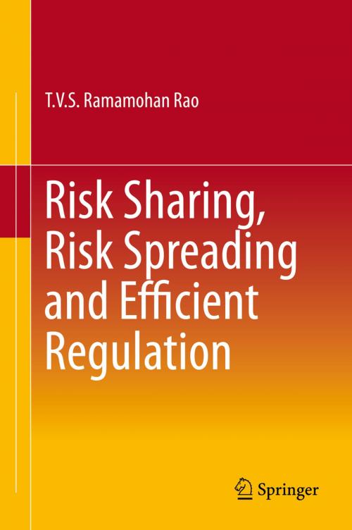Cover of the book Risk Sharing, Risk Spreading and Efficient Regulation by T.V.S. Ramamohan Rao, Springer India