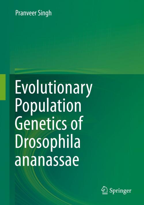 Cover of the book Evolutionary Population Genetics of Drosophila ananassae by Pranveer Singh, Springer India