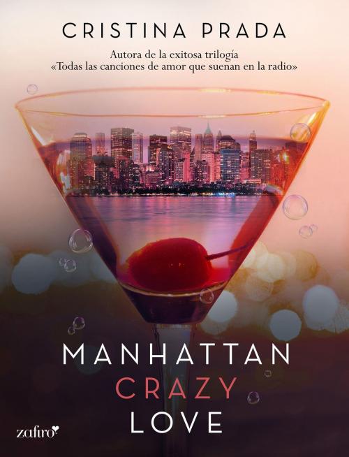 Cover of the book Manhattan Crazy Love by Cristina Prada, Grupo Planeta