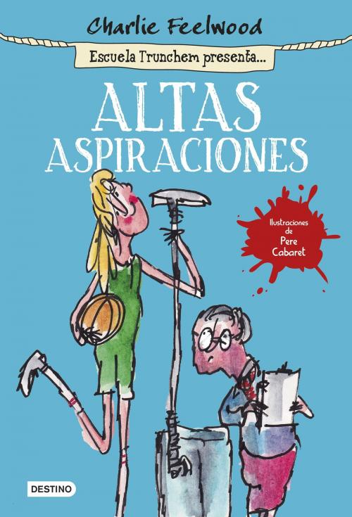 Cover of the book Altas aspiraciones by Charlie Feelwood, Grupo Planeta