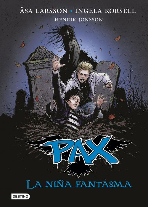Cover of the book Pax. La niña fantasma by Åsa Larsson, Ingela Korsell, Henrik Jonsson, Grupo Planeta