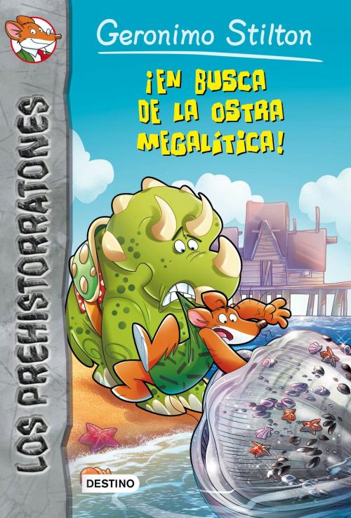 Cover of the book ¡En busca de la ostra megalítica! by Geronimo Stilton, Grupo Planeta