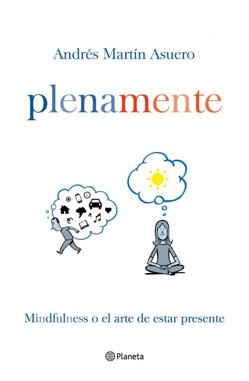 Cover of the book Plena mente by Andrés Martín Asuero, Grupo Planeta