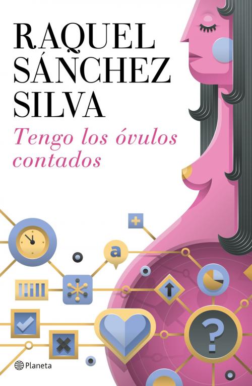 Cover of the book Tengo los óvulos contados by Raquel Sánchez Silva, Grupo Planeta