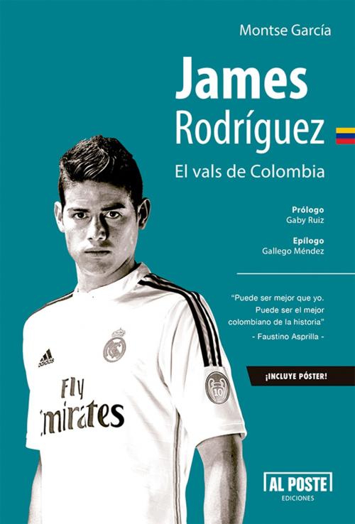 Cover of the book James Rodríguez by Montse García, Al Poste Ediciones