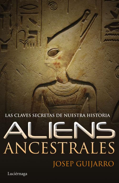 Cover of the book Aliens ancestrales by Josep Guijarro, Grupo Planeta