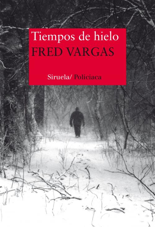 Cover of the book Tiempos de hielo by Fred Vargas, Siruela