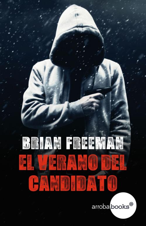 Cover of the book El verano del candidato by Brian Freeman, Círculo de Lectores