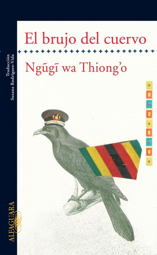 Cover of the book El brujo del cuervo by Ngugi wa Thiong'o, Penguin Random House Grupo Editorial España