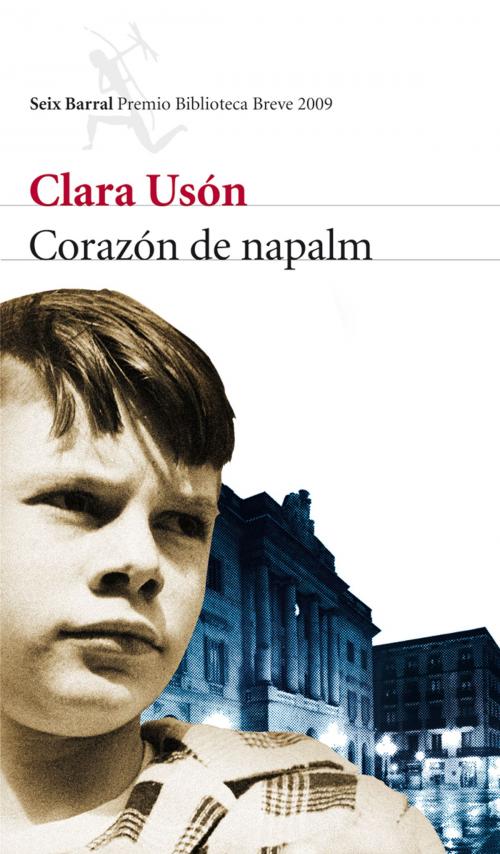 Cover of the book Corazón de napalm by Clara Usón Vegas, Grupo Planeta