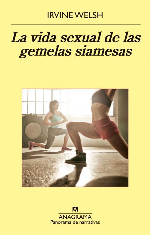 Cover of the book La vida sexual de las gemelas siamesas by Irvine Welsh, Editorial Anagrama