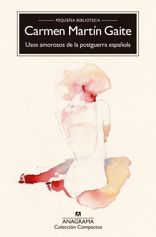 Cover of the book Usos amorosos de la postguerra española by Carmen Martín Gaite, Editorial Anagrama