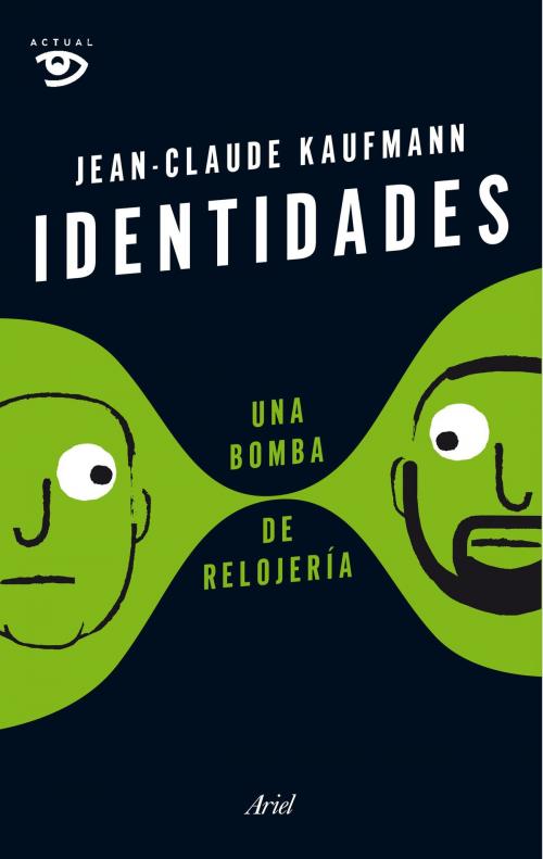 Cover of the book Identidades, una bomba de relojería by Jean-Claude Kaufmann, Grupo Planeta