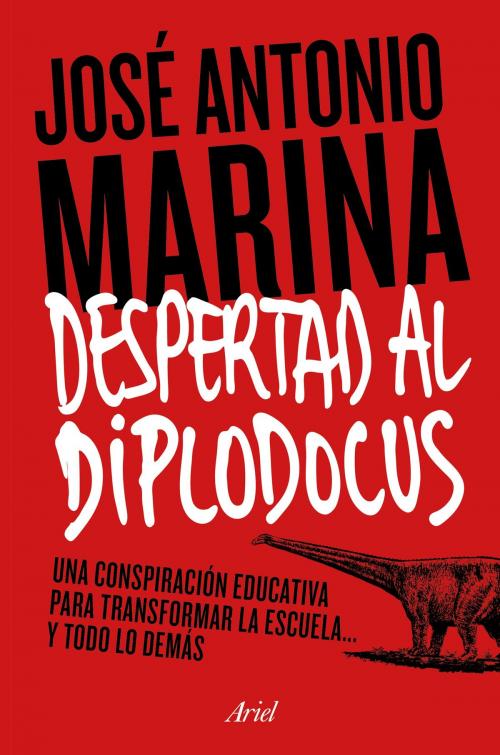 Cover of the book Despertad al diplodocus by José Antonio Marina Torres, Grupo Planeta
