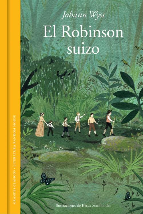 Cover of the book El Robinson suizo (edición ilustrada) by Johann Wyss, Penguin Random House Grupo Editorial España