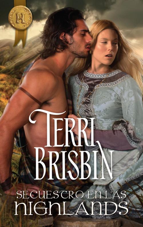 Cover of the book Secuestro en las Highlands by Terri Brisbin, Harlequin, una división de HarperCollins Ibérica, S.A.