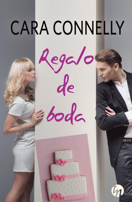 Cover of the book Regalo de boda by Cara Connelly, Harlequin, una división de HarperCollins Ibérica, S.A.