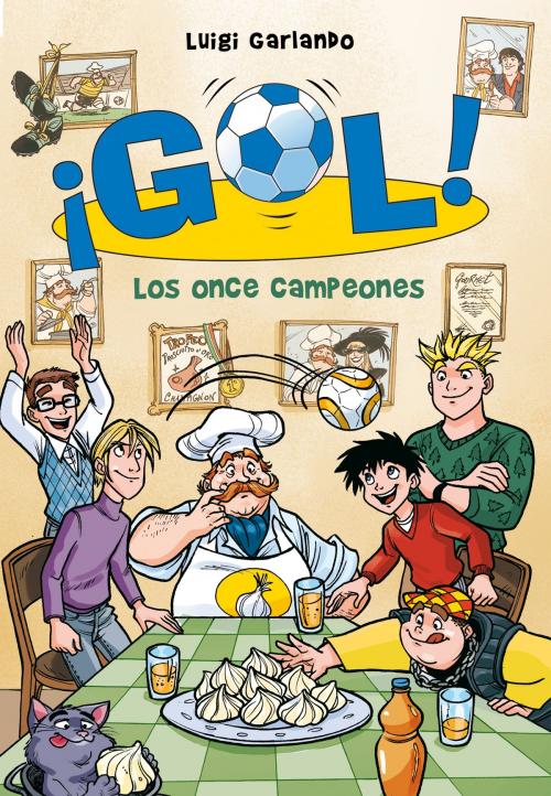 Cover of the book Los once campeones (Serie ¡Gol! 33) by Luigi Garlando, Penguin Random House Grupo Editorial España