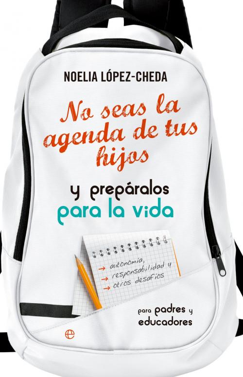 Cover of the book No seas la agenda de tus hijos by Noelia López-Cheda, La Esfera de los Libros