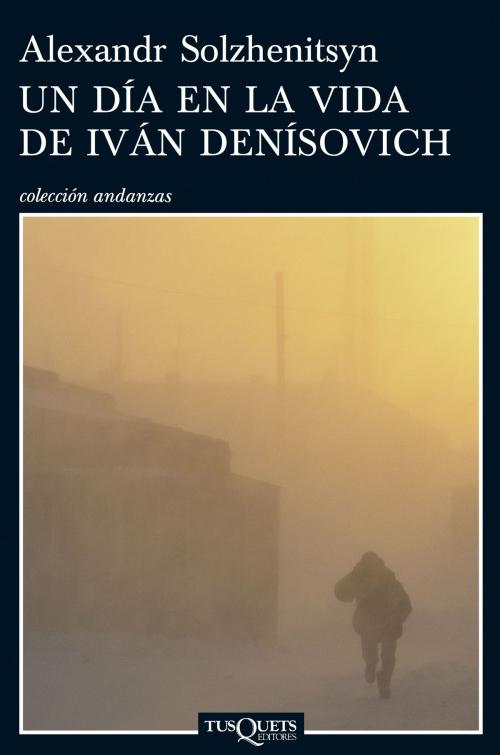 Cover of the book Un día en la vida de Iván Denísovich by Alexandr Solzhenitsyn, Grupo Planeta