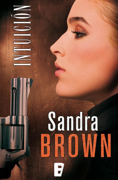 Cover of the book Intuición by SANDRA BROWN, Penguin Random House Grupo Editorial España