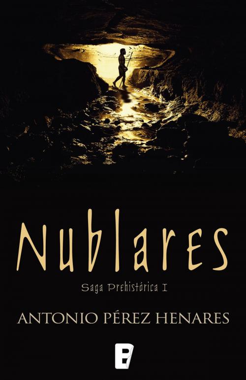 Cover of the book Nublares (Saga Prehistórica 1) by Antonio Pérez Henares, Penguin Random House Grupo Editorial España