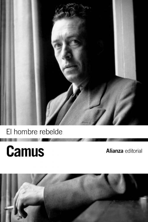 Cover of the book El hombre rebelde by Albert Camus, Alianza Editorial
