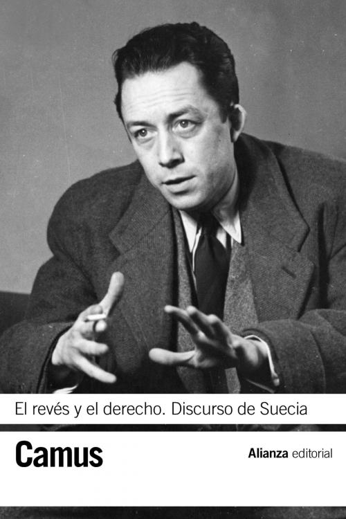 Cover of the book El revés y el derecho / Discurso de Suecia by Albert Camus, Alianza Editorial