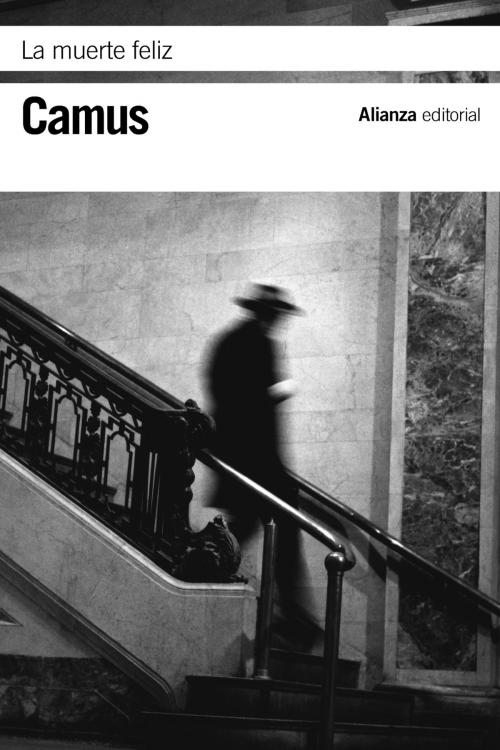 Cover of the book La muerte feliz by Albert Camus, Alianza Editorial
