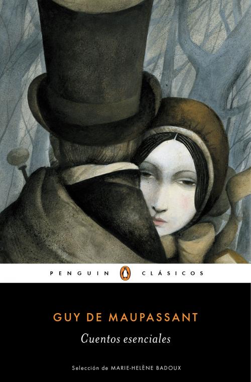 Cover of the book Cuentos esenciales (Los mejores clásicos) by Guy de Maupassant, Penguin Random House Grupo Editorial España