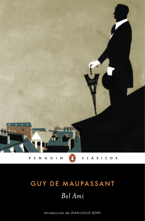 Cover of the book Bel Ami (Los mejores clásicos) by Guy de Maupassant, Penguin Random House Grupo Editorial España