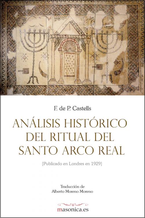 Cover of the book Análisis histórico del Ritual del Santo Arco Real by Francis de Paula Castells, MASONICA.ES