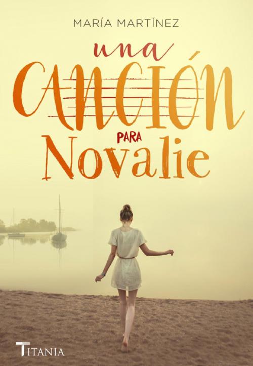 Cover of the book Una canción para Novalie by María Martínez, Titania