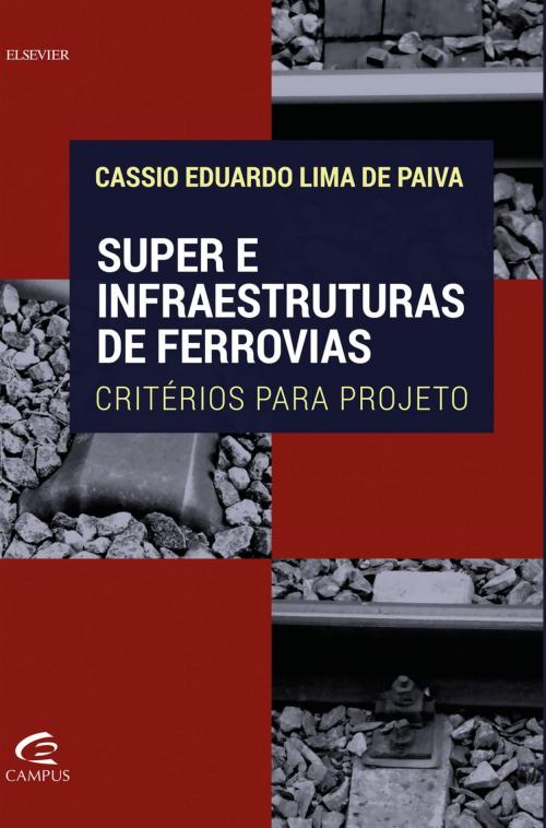 Cover of the book Super e Infraestruturas de Ferrovias by Cassio Paiva, Elsevier Editora Ltda.
