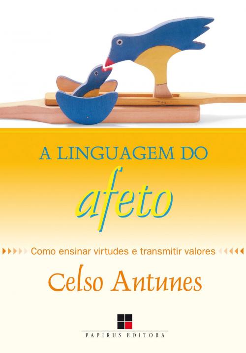 Cover of the book A Linguagem do afeto by Celso Antunes, Papirus Editora