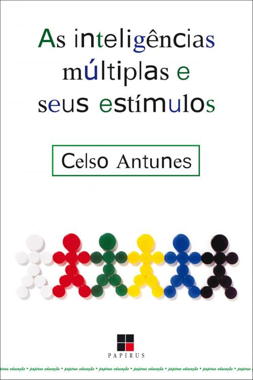 Cover of the book As Inteligências múltiplas e seus estímulos by Celso Antunes, Papirus Editora