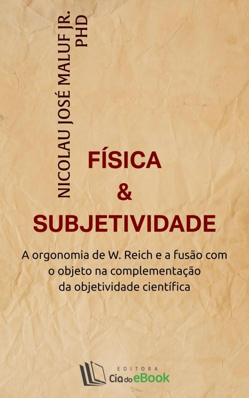 Cover of the book Física e subjetividade by Nicolau José Maluf Jr., Cia do eBook